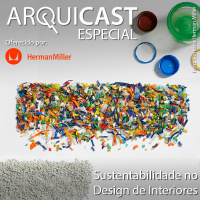 Arquicast Especial – Sustentabilidade no Design de Interiores