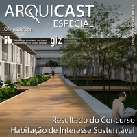 Arquicast Especial – Resultado do Concurso: Habitação de Interesse Sustentável