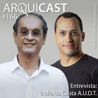 Arquicast 166 – Entrevista: Indio da Costa A.U.D.T.
