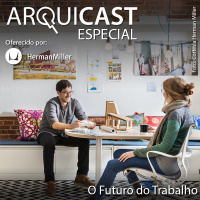 Arquicast Especial – O Futuro do Trabalho