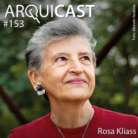 Arquicast 153 – Rosa Kliass