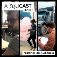Arquicast 200 – Histórias da Audiência
