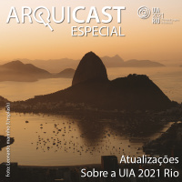 Arquicast Especial – Atualizações sobre a UIA2021RIO