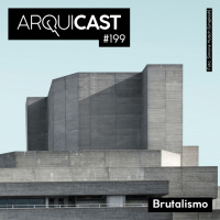 Arquicast 199 – Brutalismo