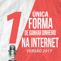 DivãCast #04 1 Única Forma De Ganhar Dinheiro Na Internet Em 2017 - Acredite Você Só Precisa Dessa!
