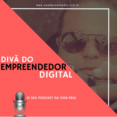 Divã Do Empreendedor Digital- O Seu Podcast Da Vida Real