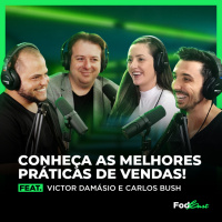 CONHEÇA AS MELHORES PRÁTICAS DE VENDAS! feat. Victor Damásio e Carlos Bush