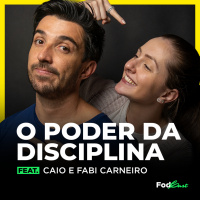 O PODER DA DISCIPLINA feat. CAIO E FABI CARNEIRO