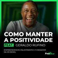 COMO MANTER A POSITIVIDADE Feat. GERALDO RUFINO