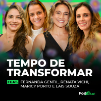 É TEMPO DE TRANSFORMAR feat. Fernanda Gentil, Renata Vichi, Lais Souza e Maricy Porto