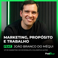 MARKETING, PROPÓSITO E TRABALHO feat. JOÃO BRANCO MC DONALDS