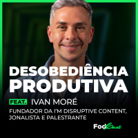 DESOBEDIÊNCIA PRODUTIVA Feat. IVAN MORÉ