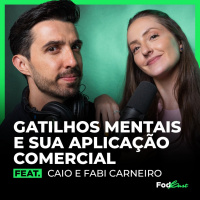 GATILHOS MENTAIS E SUA APLICAÇÃO COMERCIAL feat. CAIO E FABI CARNEIRO