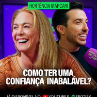 COMO TER UMA CONFIANÇA INABALÁVEL? | Hortência Marcari