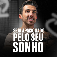 SEJA APAIXONADO PELO SEU SONHO