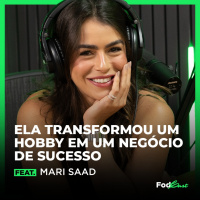 ELA TRANSFORMOU UM HOBBY EM UM NEGÓCIO DE SUCESSO feat. MARI SAAD