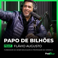 PAPO DE BILHÕES feat. FLÁVIO AUGUSTO 