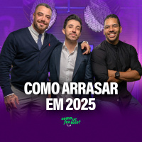 COMO ARRASAR EM 2025 com FELIPE TITTO e JOEL JOTA