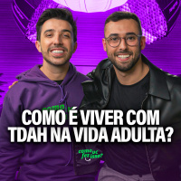 Como é viver com TDAH na vida adulta? - Saymon Veiga
