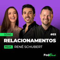 #03 RELACIONAMENTOS FEAT. RENÉ SCHUBERT