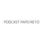Podcast Papo Reto