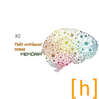 #02. Três histórias sobre memória (Hiperativo)