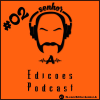 #002 - Senhor A - Softwares de Edição
