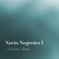 #07 - Navio Negreiro V - Castro Alves
