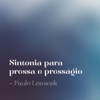 #01 - Sintonia Para Pressa e Presságio - Paulo Leminsk