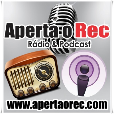 Aperta O Rec - Rádio  Podcast