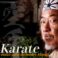 PoDeixar #207: Karate, muito além do mestre Miyagi