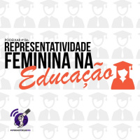 PoDeixar #186: Representatividade feminina na educação