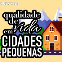 PoDeixar #210: Qualidade de vida nas cidades pequenas