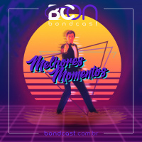 Bondcast 102 – Melhores momentos de 2020