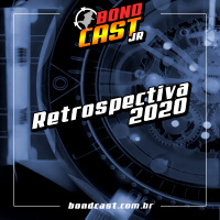 BondcastJR 0032 – Retrospectiva 2020