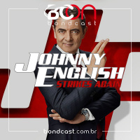 Bondcast 0096 – Johnny English 3.0