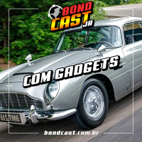BondcastJR 0028 – Com Gadgets