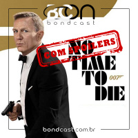 Bondcast 111 – 007 Sem Tempo para Morrer