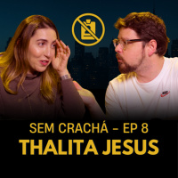 008 - Thalita Jesus - Demissão | #SemCracha com Bruno Romano