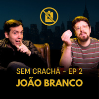 002 - João Branco - Marketização | #SemCracha com Bruno Romano