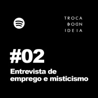S03E02 - Entrevista de emprego e misticismo