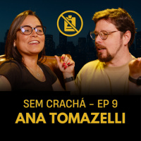 009 - Ana Tomazelli - Propósito | #SemCracha com Bruno Romano
