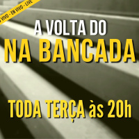 Na Bancada #32 Voltamos Mudados