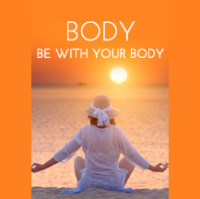 065 Body: Be With Your Body