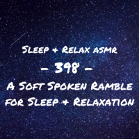 A Soft Spoken Ramble for Sleep amp Relaxation