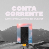 Jesus e a Mudança do Meu Comportamento [Conta Corrente #2]