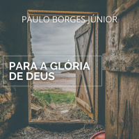 Quem Crê não Morrerá - Quem Crê Verá a Glória [Para a Glória de Deus #3]