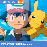 UNITEDcast #497 - Pokémon Anime x Jogo
