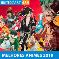 UNITEDcast #439 - OS MELHORES ANIMES DE 2019