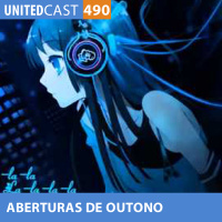 UNITEDcast #490 - Aberturas de Outono